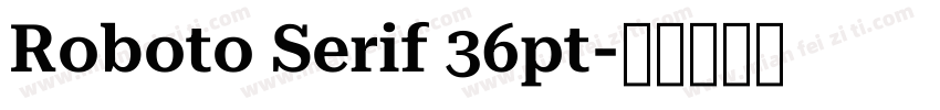 Roboto Serif 36pt字体转换
